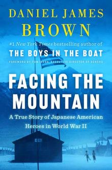 Buy Facing the Mountain: A True Story of Japanese American Heroes in World War II at Amazon