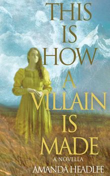 this-is-how-a-villain-is-made_forthcoming-horror-books-2025 Cover of This Is How a Villain is Made by Amanda Headlee