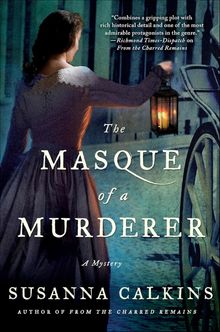 the-masque-of-a-murderer_susanna-calkins-books Cover of "The Masque of a Murderer" by Susanna Calkins
