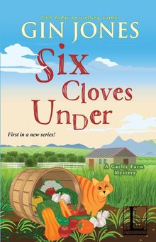 six-cloves-under_farm-cozy-mystery-books Six Cloves Under by Gin Jones