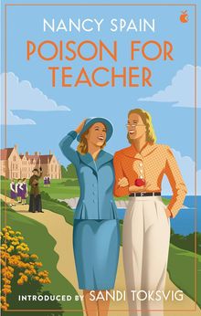 Two well-dressed women walking arm in arm down a beautiful path on the cover of "Poison for Teacher" by Nancy Spain.